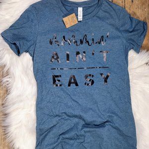 NWT Mommin' Ain't Easy Size Medium Shirt